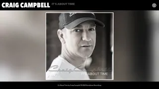 Craig Campbell - It's About Time (Audio)