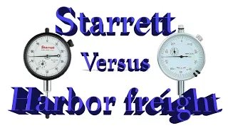 Dial Indicator comparison  (Harbor freight versus Starrett)