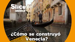 Venecia : Una ciudad construida sobre un pantano | SLICE Iberia