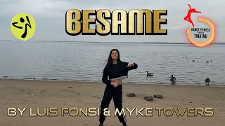 Zumba I Dance Fitness | Cardio Dance : Besame | Luis Fonsi | Myke Towers | Bachata / Reggaeton