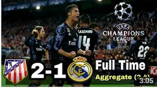 Atletico Madrid VS Real Madrid 2-1•Uefa Champions League 2017•Semifinal 2nd Leg Full Time