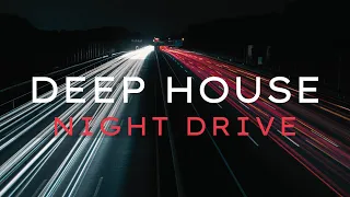 Deep House Mix |  Night Drive Music