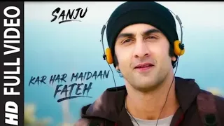 sanju: kar har maidan Fateh full video song |ranbir kapoor| music all india |hd full video|