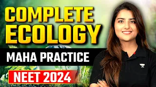 Complete Ecology in One Shot | Maha Practice | NEET 2024 | Seep Pahuja