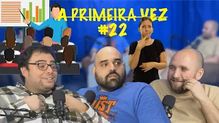 A Primeira Vez #22 - casais que se odeiam, apresentar namorada aos pais, reuniões de condomínio