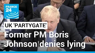 Former PM Boris Johnson denies lying to UK parliament over 'partygate' • FRANCE 24 English