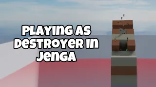 Playing as destroyer in Jenga