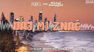 Sobel - Daj mi znać ft  Michał Szczygieł (Dj Śliwa 2020 Bootleg)