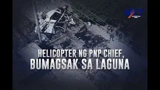 Helicopter ng PNP Chief, bumagsak sa Laguna | NXT