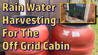 DIY How To Rain Catchment 12v DC Pump Off Grid Cabin