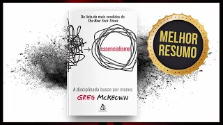 Essencialismo: a disciplinada busca por menos | Greg McKeown | Resumo Audiobook