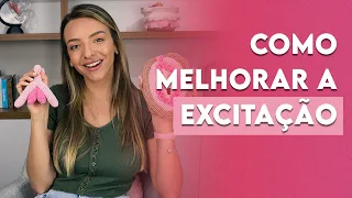 Como melhorar a sua EXCITAÇÃO | Ana Gehring