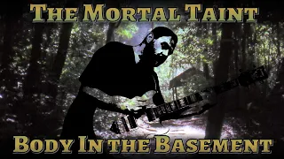 The Mortal Taint - Body In the Basement