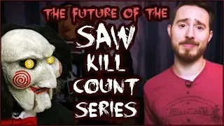 The Future of the SAW KILL COUNT Series