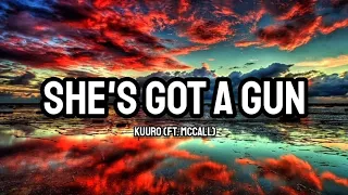 Kuuro (Ft. McCall) - She's Got A Gun (Lyrics)