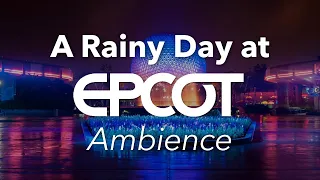 Rainy Day at Epcot Ambience | Disney World Epcot Ambience