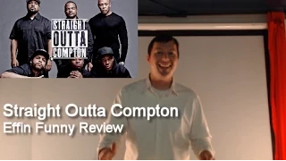 Effin Funny Review: Straight Outta Compton