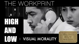 High and Low:  Visual Morality - The Workprint