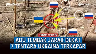 FULL Pertempuran Jarak Dekat di Kremensk, 6 Pasukan Rusia Serbu Parit Ukraina Lalu Habisi 7 Tentara