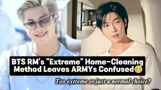 BTS RM'S "Extreme" Home-cleaning method leaves ARMY's confused//too extreme or just normal choice?