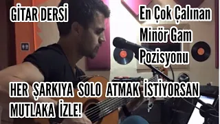 En Çok Çalınan Minör Gam | Solo Atmak İstiyorsan İzle | Gitar Dersi |Örnek Şarkı Artık Sevmeyeceğim