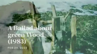 A Ballad about green Wood (1983)