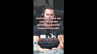 Estratégia para um natural perder gordura e ganhar massa muscular. 💪💪 - Renato Cariani