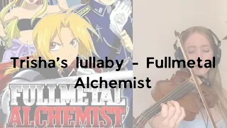 Trisha’s Lullaby - Fullmetal Alchemist 鋼の錬金術師