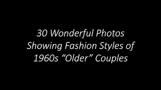 30 Wonderful Photos Showing Fashion Styles of 1960s Older Couples