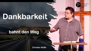 Gottesdienst vom 01.10.2023 - Dankbarkeit bahnt den Weg - Christian Wallis