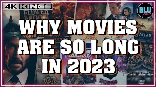 WHY MOVIES ARE SO LONG IN 2023 | Trends, 3 Hour Movies, Hollywood's Collapse & More | 4K Kings