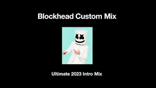 Marshmello Ultimate 2023 Intro Mix (Blockhead Custom Mix)
