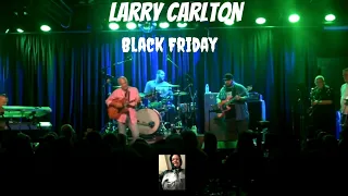 Larry Carlton performs Steely Dan's Black Friday at The Coach House 10-29-22