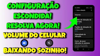 volume do celular baixando sozinho! configuração escondida! Veja Como Resolver!