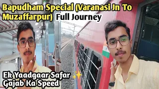 05162 BSBS-MFP (Manduadih) Bapudham Special From Varanasi Jn to MuzaffarpurJourney in 2S Full Speed