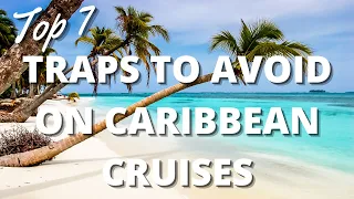 Top 7 Traps to Avoid On a Caribbean Cruise