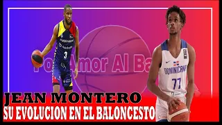 JEAN MONTERO, SU EVOLUCIÓN EN EL BALONCESTO