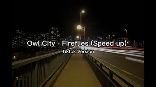 Owl City - Fireflies (Speedup) Tiktok Version