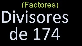 divisores de 174 , factores de 174 . como hallar el divisor de un numero ejemplos