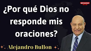¿Por qué Dios no responde mis oraciones - Bullon Prophecy