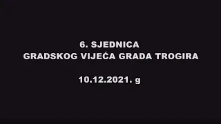 6. sjednica Gradskog vijeća Grada Trogira - 10. prosinca 2021.g.