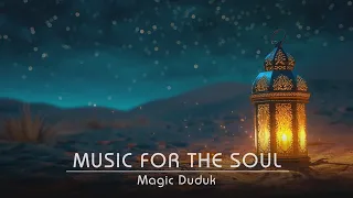 Magic Duduk / Music for the Soul / Mental & Spiritual Healing