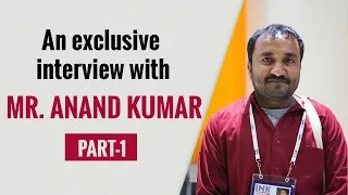 An exclusive interview with Mr. Anand Kumar Part-1