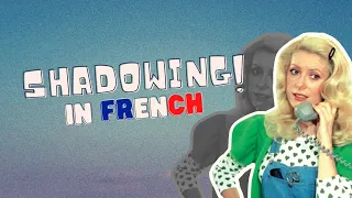 SHADOWING IN FRENCH avec Catherine Deneuve