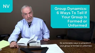 Group Dynamics: 6 Ways To Tell If Your Group Is Formed or Unformed