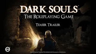 Dark Souls: The Roleplaying Game Teaser Trailer