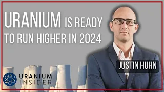 The Global Uranium Market with Justin Huhn