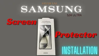 Official Samsung S24 Ultra Screen Protector installation