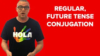 Regular, Future Tense Conjugation in Spanish (w/ Ser, Estar & Ir)