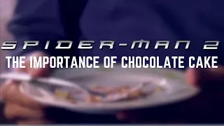 Spider-Man 2: The Importance of Chocolate Cake (Video Essay)